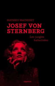 Josef von Sternberg - Les jungles hallucinées