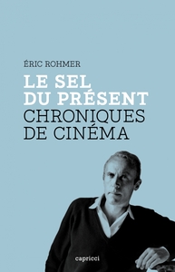 Le Sel du présent - Chroniques de cinéma