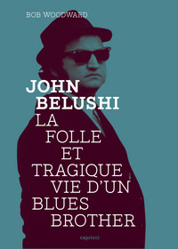 JOHN BELUSHI - FOLLE ET TRAGIQUE VIE D'UN BLUES BROTHER