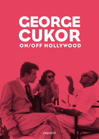 GEORGE CUKOR - ON/OFF HOLLYWOOD