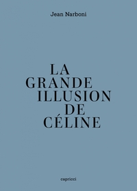 La Grande Illusion de Céline