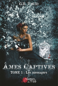 Âmes Captives, Tome 1 : Les messagers