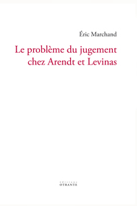 Le problème du jugement chez Arendt et Levinas