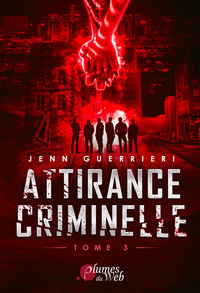 ATTIRANCE CRIMINELLE - T03 - ATTIRANCE CRIMINELLE - TOME 3