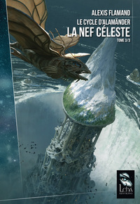 LE CYCLE D'ALAMANDER - T03 - LA NEF CELESTE - VOL03 - LE CYCLE D'ALAMANDER