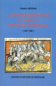 La chevalerie bretonne au temps de Bertrand du Guesclin, 1341-1381 - les hommes d'armes bretons dans la première phase de la guerre de Cent ans