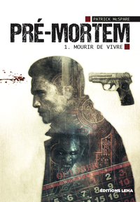 PRE-MORTEM - T01 - MOURIR DE VIVRE - VOL01 - PRE-MORTEM