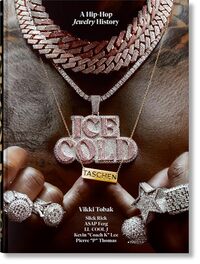 ICE COLD - A HIP-HOP JEWELRY HISTORY. 45TH ED.