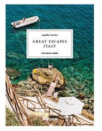 Great Escapes Italy. The Hotel Book. 45th Ed.