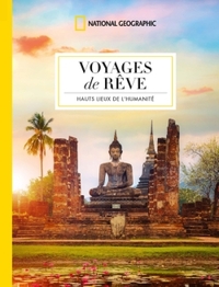 VOYAGES DE REVE - LES HAUTS LIEUX DE L'HUMANITE