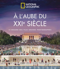 À l'aube du XXIe siècle - Le regard des plus grands photographes