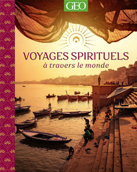 VOYAGES SPIRITUELS A TRAVERS LE MONDE