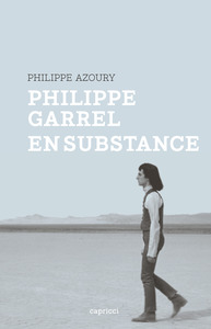 PHILIPPE GARREL, EN SUBSTANCE