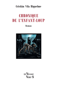CHRONIQUE DE L ENFANT-LOUP - ROMAN
