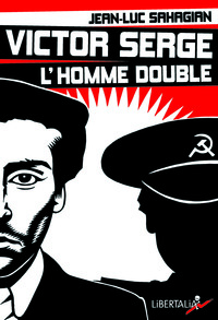 VICTOR SERGE, L'HOMME DOUBLE