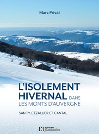 L'isolement hivernal dans les monts d'Auvergne - Sancy, Cézallier et Cantal