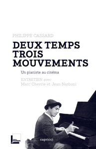 DEUX TEMPS TROIS MOUVEMENTS - UN PIANISTE AU CINEMA