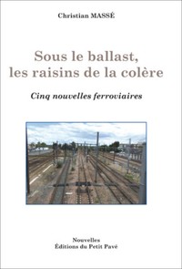 Sous le ballast, les raisins de la colère