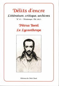 Délits d’encre n°45 – Pétrus Borel, le Lycanthrope