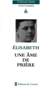 ELISABETH, UNE AME DE PRIERE