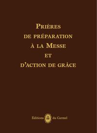 PRIERES DE PREPARATION A LA MESSE ET DACTION DE GRACES