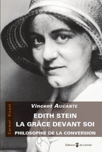 Edith Stein. La grâce devant soi.
