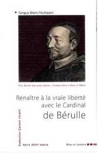 Renaître à la vraie liberté avec le Cardinal de Bérulle