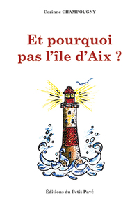 Et pourquoi pas l'île d'Aix ?