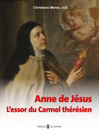 ANNE DE JESUS - LESSOR DU CARMEL THERESIEN