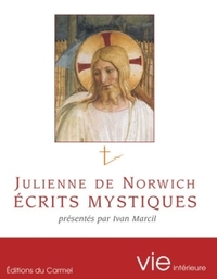 Julienne de Norwich - Écrits Mystiques
