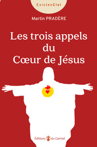 LES TROIS APPELS DU COEUR DE JESUS