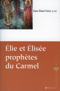 Elie et Elisée prophètes du Carmel