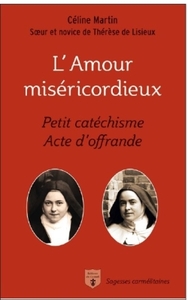 L'AMOUR MISERICORDIEUX - PETIT CATECHISME ET ACTE D'OFFRANDE