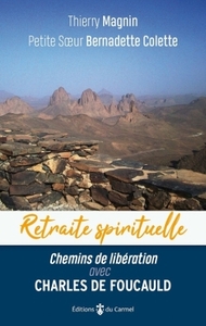CHEMINS DE LIBERATION AVEC CHARLES DE FOUCAULD,