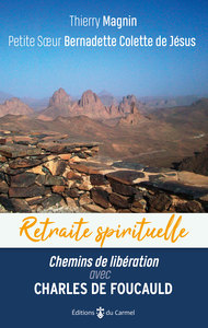 Retraite spirituelle - Chemins de libération avec Charles de Foucauld