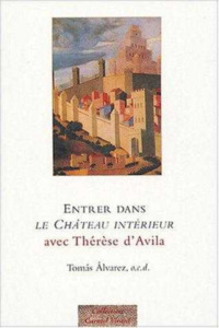 Entrer dans Le Château intérieur avec Thérèse d'Avila