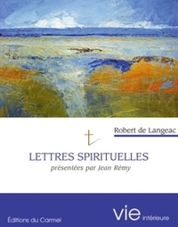 LETTRES SPIRITUELLES PRESENTEES PAR JEAN REMY