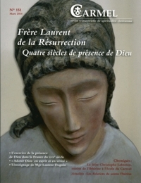 FRERE LAURENT DE LA RESURRECTION : QUATRE SIECLES DE PRESENCE DE DIEU - MARS 2014 N 151