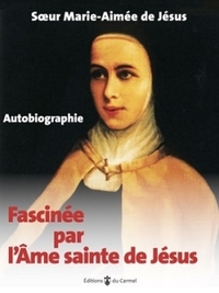 FASCINEE PAR L'AME SAINTE DE JESUS - AUTOBIOGRAPHIE