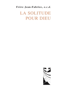 LA SOLITUDE POUR DIEU