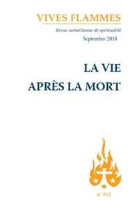 LA VIE APRES LA MORT - REVUE VIVES FLAMMES 312