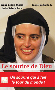 LE SOURIRE DE DIEU - SOEUR CECILE MARIE DE LA SAINTE FACE