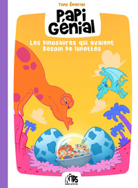 PAPI GENIAL : LES DINOSAURES QUI AVAIENT BESOIN DE LUNETTES