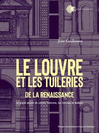 Le Louvre et les Tuileries de la Renaissance