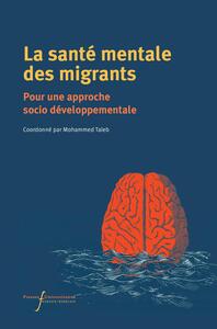 LA SANTE MENTALE DES MIGRANTS - POUR UNE APPROCHE SOCIO DEVELOPPEMENTALE
