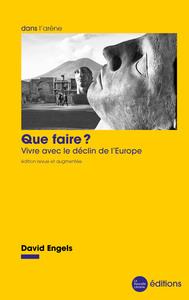 QUE FAIRE ? - VIVRE AVEC LE DECLIN DE L'EUROPE