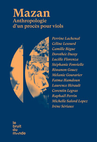 Mazan - Anthropologie d'un procès pour viols