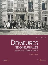 Les demeures seigneuriales de la maison d'Harcourt