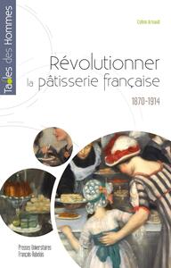 Révolutionner la pâtisserie française