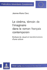 LE CINEMA, TEMOIN DE L'IMAGINAIRE DANS LE ROMAN FRANCAIS CONTEMPORAIN
